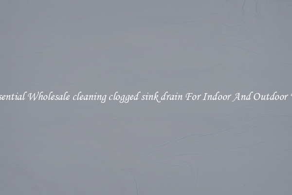 Essential Wholesale cleaning clogged sink drain For Indoor And Outdoor Use