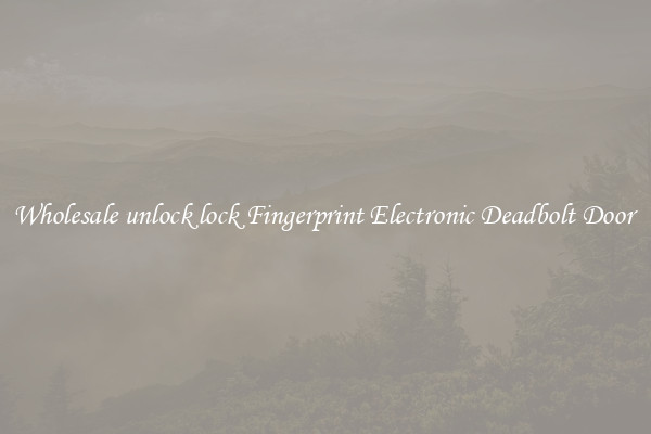 Wholesale unlock lock Fingerprint Electronic Deadbolt Door 
