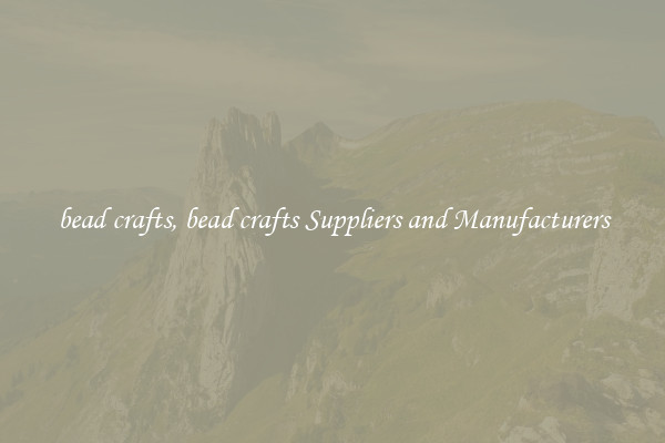 bead crafts, bead crafts Suppliers and Manufacturers