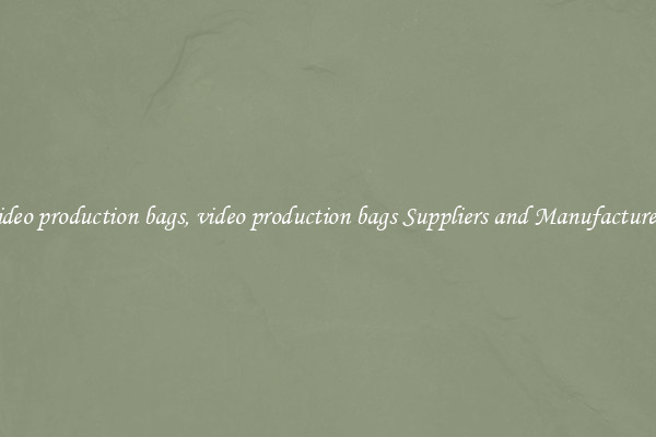 video production bags, video production bags Suppliers and Manufacturers