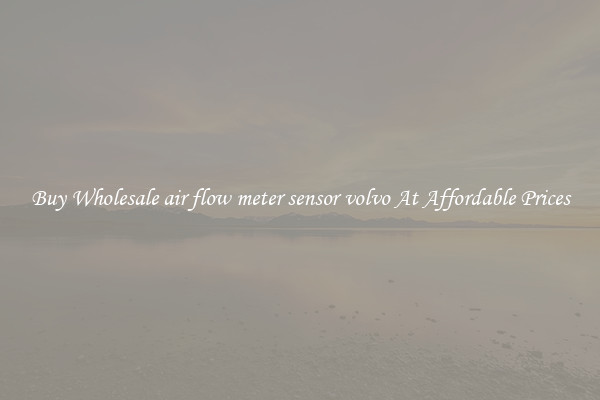 Buy Wholesale air flow meter sensor volvo At Affordable Prices
