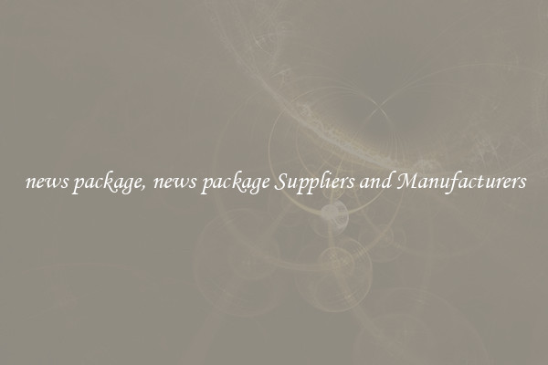 news package, news package Suppliers and Manufacturers