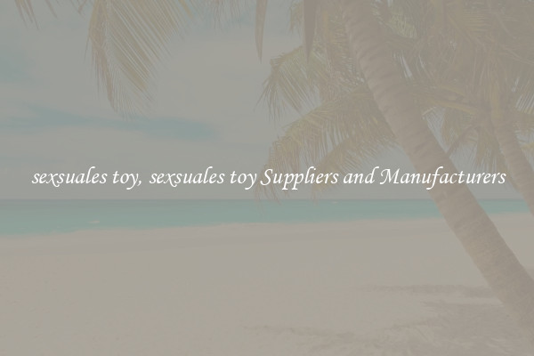 sexsuales toy, sexsuales toy Suppliers and Manufacturers