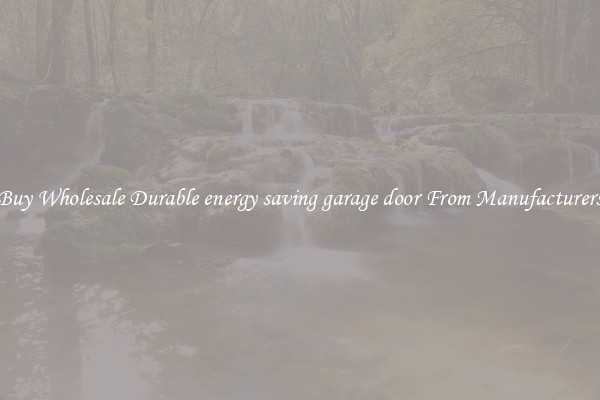 Buy Wholesale Durable energy saving garage door From Manufacturers