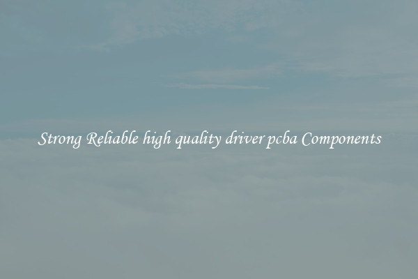 Strong Reliable high quality driver pcba Components