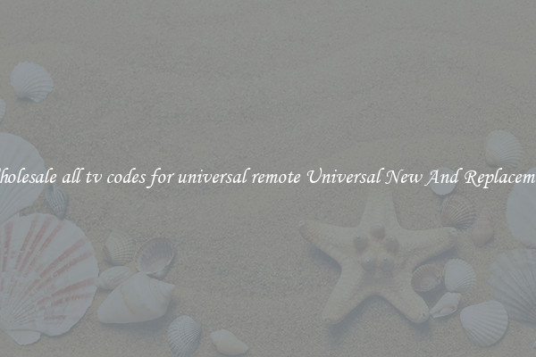 Wholesale all tv codes for universal remote Universal New And Replacement