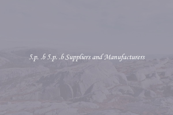 5.p. .b 5.p. .b Suppliers and Manufacturers