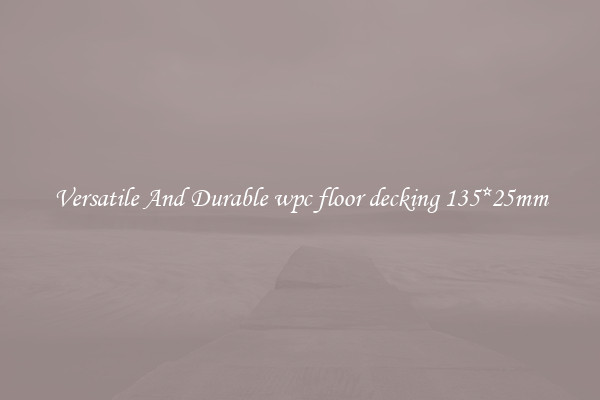 Versatile And Durable wpc floor decking 135*25mm