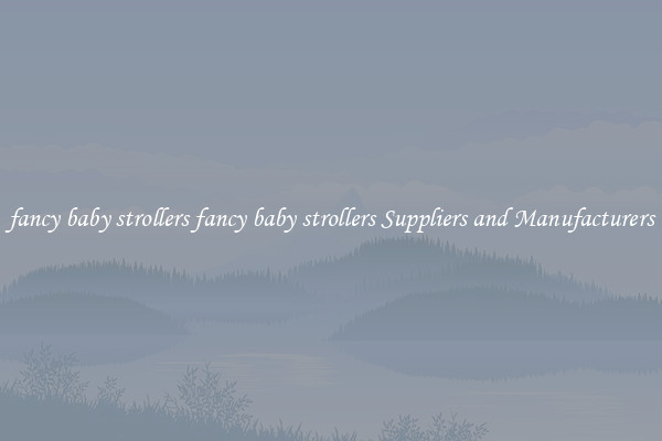 fancy baby strollers fancy baby strollers Suppliers and Manufacturers