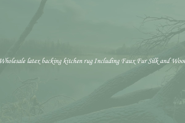 Wholesale latex backing kitchen rug Including Faux Fur Silk and Wool 