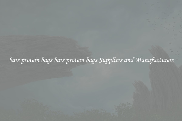 bars protein bags bars protein bags Suppliers and Manufacturers