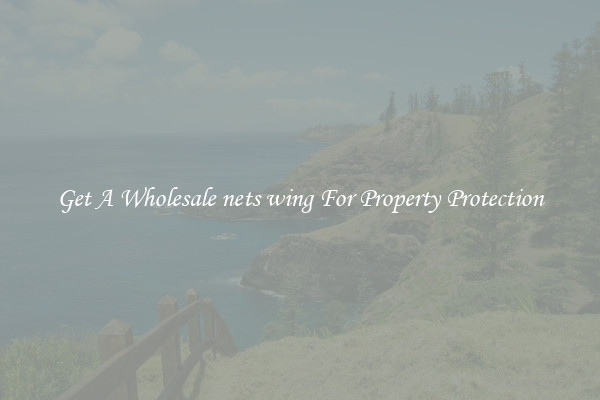 Get A Wholesale nets wing For Property Protection