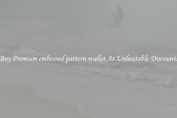 Buy Premium embossed pattern wallet At Unbeatable Discounts