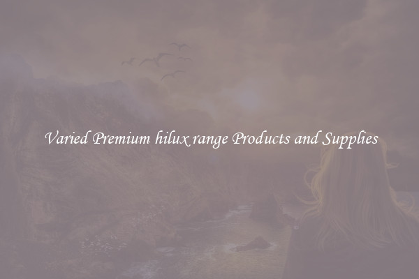 Varied Premium hilux range Products and Supplies