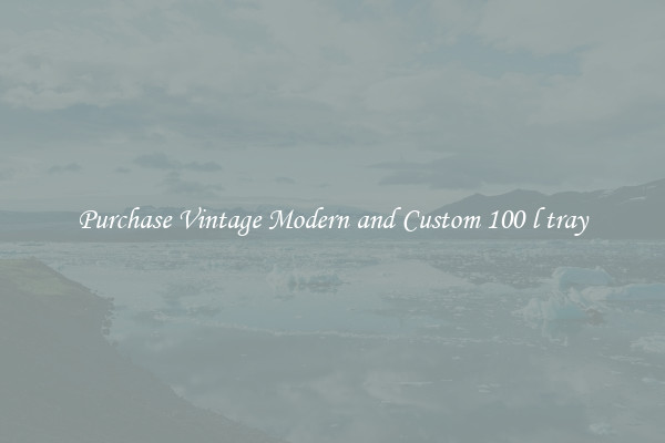 Purchase Vintage Modern and Custom 100 l tray