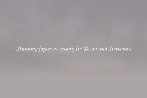Stunning japan accessory for Decor and Souvenirs
