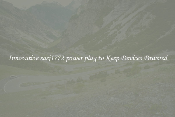 Innovative saej1772 power plug to Keep Devices Powered