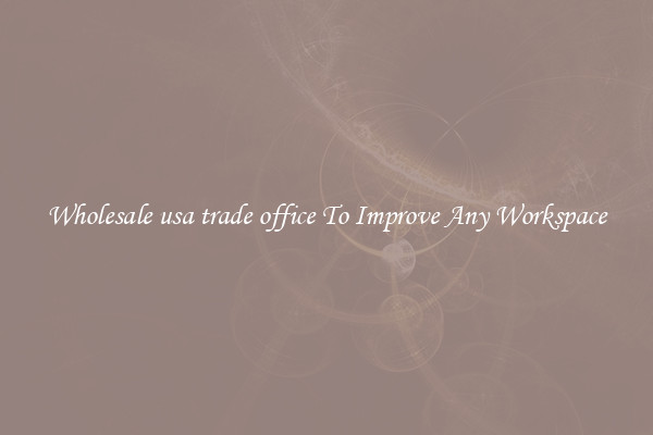 Wholesale usa trade office To Improve Any Workspace