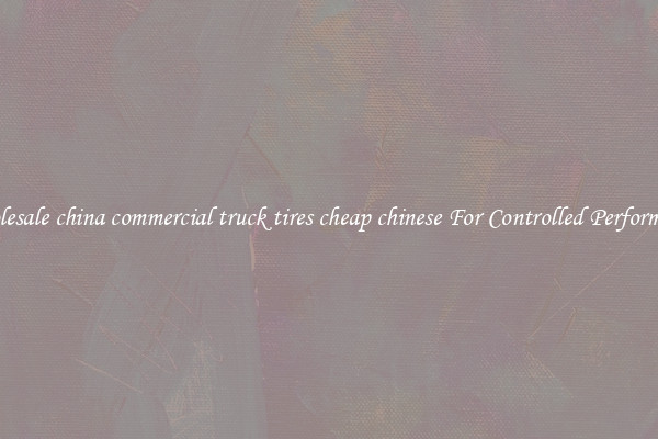 Wholesale china commercial truck tires cheap chinese For Controlled Performance