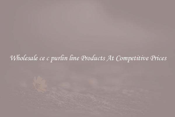 Wholesale ce c purlin line Products At Competitive Prices