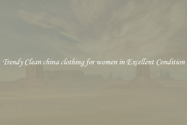 Trendy Clean china clothing for women in Excellent Condition