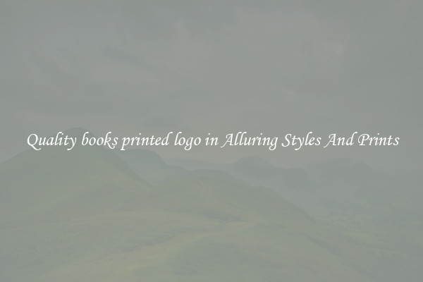 Quality books printed logo in Alluring Styles And Prints